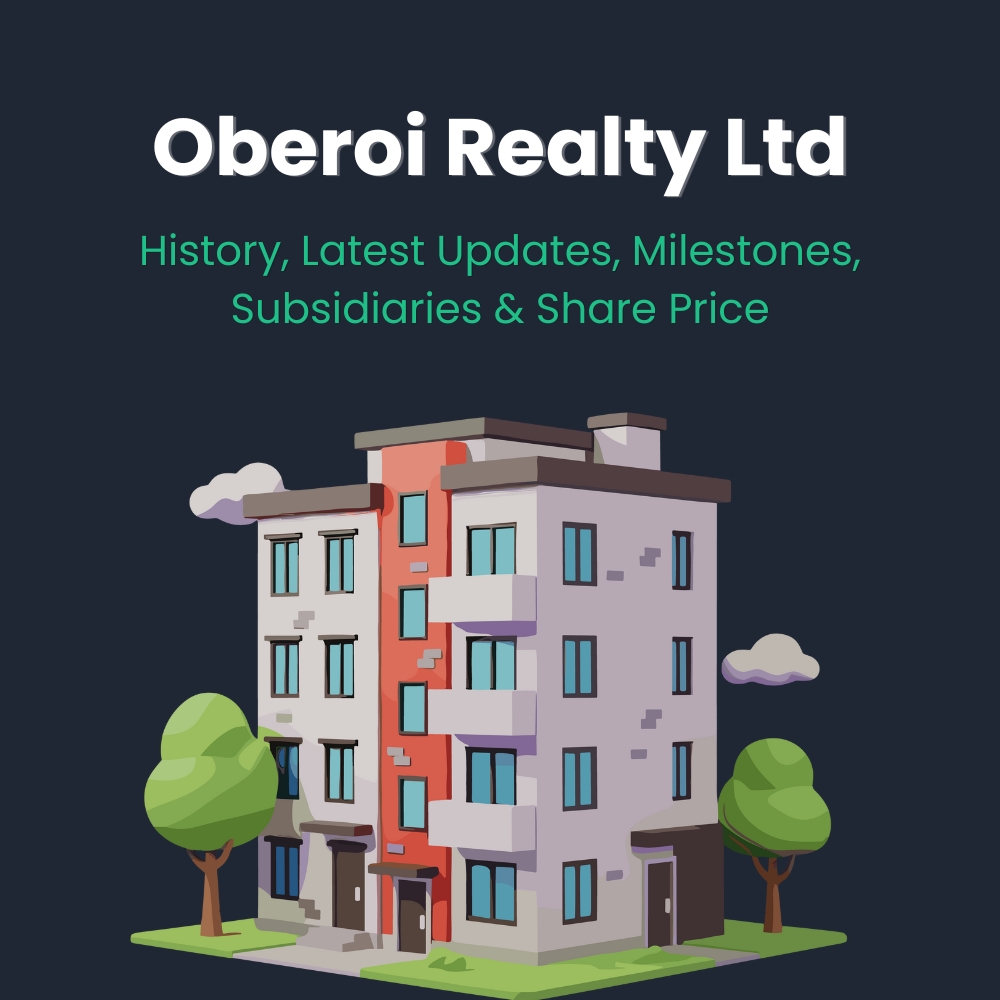 Featured image for Oberoi Realty Ltd: History, Latest Updates, Milestones, Subsidiaries, and Share Price